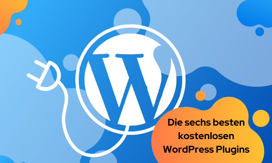 Die besten kostenlosen WordPress Plugins für deine Webseite